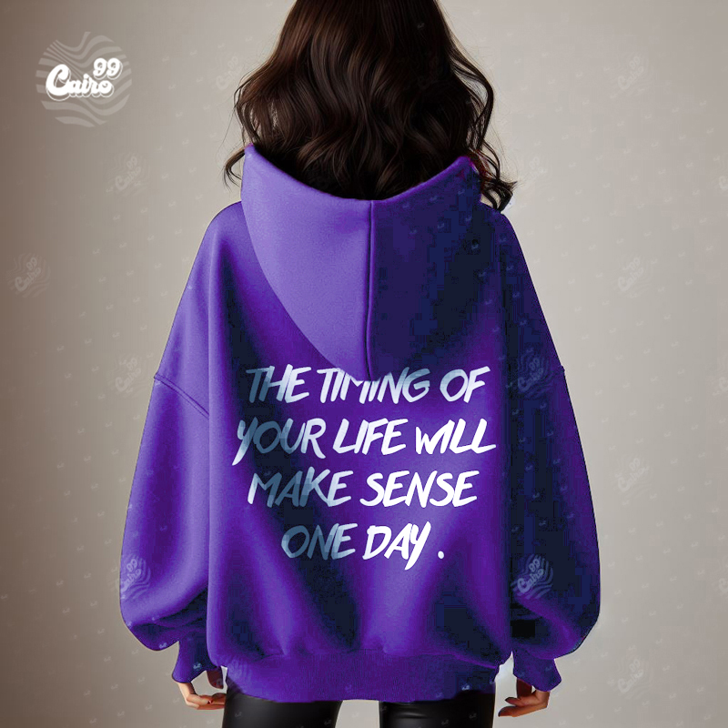 The Timing Of Your Life Will Make Sense One Day هودي اوفر سايز قطن