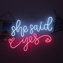 She said yes – Led Neon Sign for wedding proposal Ideas