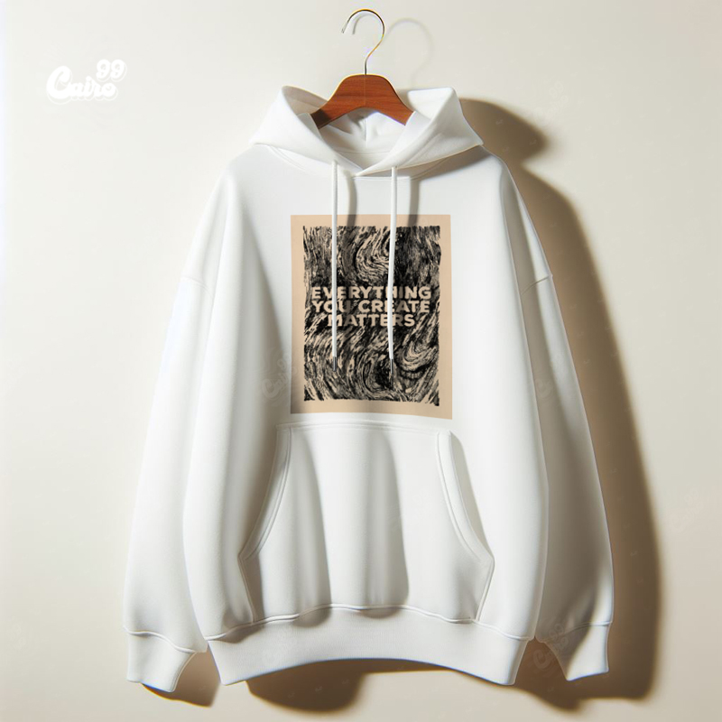 Everything You Create Matters هودي  اوفر سايز قطن باللون الابيض