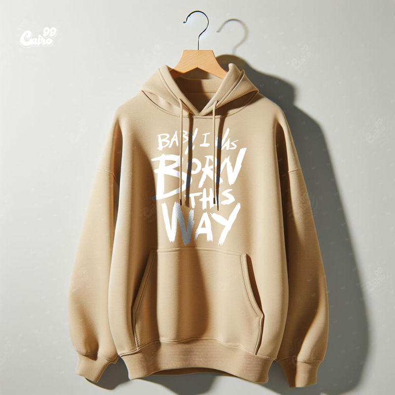 Baby I was Born This way هودي اوفر سايز قطن باللون البيج